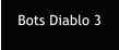 Bots Diablo 3
