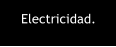 Electricidad.