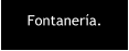 Fontanera.